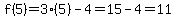f%285%29=3%285%29-4=15-4=11