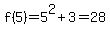 f%285%29=5%5E2%2B3=28