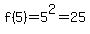 f%285%29=5%5E2=25