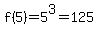 f%285%29=5%5E3=125