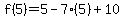 f%285%29=5-7%285%29%2B10