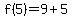 f%285%29=9%2B5