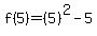 f%285%29+=+%285%29%5E2+-+5