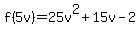 f%285v%29+=+25v%5E2%2B15v-2