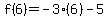 f%286%29=-3%286%29-5
