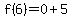 f%286%29=0%2B5