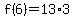 f%286%29=13%2A3