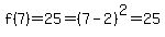 f%287%29=25=%287-2%29%5E2=25