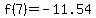 f%287%29+=+-11.54