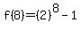 f%288%29=%282%29%5E8+-+1