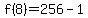 f%288%29=256-1
