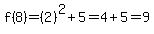 f%288%29+=+%282%29%5E2+%2B+5+=+4+%2B+5+=+9