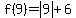 f%289%29=abs%289%29%2B6