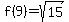 f%289%29+=+sqrt%2815%29