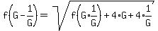 f%28G-1%2FG%29+=+sqrt%28f%28G%2Aexpr%281%2FG%29%29%2B4%2AG%2B4%2Aexpr%281%2FG%29%29