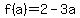 f%28a%29=+2-3a