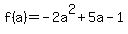 f%28a%29=-2a%5E2%2B5a-1