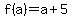 f%28a%29=a%2B5