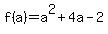 f%28a%29=a%5E2%2B4a-2