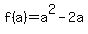 f%28a%29=a%5E2-2a