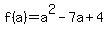 f%28a%29=a%5E2-7a%2B4
