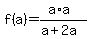 f%28a%29+=+%28a%2Aa%29%2F%28a%2B2a%29