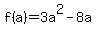 f%28a%29+=+3a%5E2+-8a