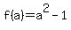 f%28a%29+=+a%5E2-1