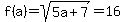 f%28a%29+=+sqrt%285a%2B7%29+=+16
