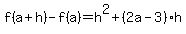 f%28a%2B+h%29-+f%28a%29=+h%5E2%2B%282a-3%29h