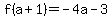 f%28a%2B1%29+=+-4a-3