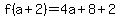 f%28a%2B2%29=4a%2B8%2B2