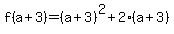 f%28a%2B3%29=%28a%2B3%29%5E2%2B2%28a%2B3%29