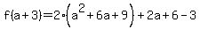 f%28a%2B3%29=+2%2A%28a%5E2+%2B6a+%2B9%29++%2B+2a%2B6+-3+