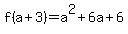 f%28a%2B3%29+=+a%5E2%2B6a%2B6