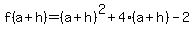 f%28a%2Bh%29=%28a%2Bh%29%5E2%2B4%28a%2Bh%29-2
