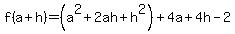 f%28a%2Bh%29=%28a%5E2%2B2ah%2Bh%5E2%29%2B4a%2B4h-2