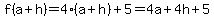 f%28a%2Bh%29=4%28a%2Bh%29%2B5=4a%2B4h%2B5
