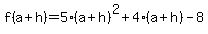 f%28a%2Bh%29=5%28a%2Bh%29%5E2%2B4%28a%2Bh%29-8