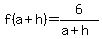 f%28a%2Bh%29+=+6%2F%28a%2Bh%29