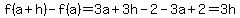 f%28a%2Bh%29-f%28a%29=3a%2B3h-2-3a%2B2=3h