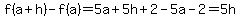 f%28a%2Bh%29-f%28a%29=5a%2B5h%2B2-5a-2=5h