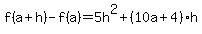 f%28a%2Bh%29-f%28a%29=5h%5E2%2B%2810a%2B4%29h