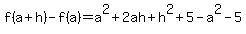 f%28a%2Bh%29-f%28a%29=a%5E2%2B2ah%2Bh%5E2%2B5-a%5E2-5
