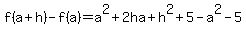 f%28a%2Bh%29-f%28a%29=a%5E2%2B2ha%2Bh%5E2%2B5-a%5E2-5