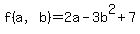 f%28a%2Cb%29+=+2a+-+3b%5E2+%2B+7