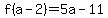 f%28a-2%29=5a-11