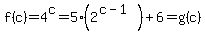 f%28c%29=4%5Ec=5%282%5E%28c-1%29%29%2B6=g%28c%29