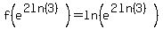 f%28e%5E%282ln%283%29%29%29=ln%28e%5E%282ln%283%29%29%29