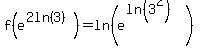 f%28e%5E%282ln%283%29%29%29=ln%28e%5E%28ln%283%5E2%29%29%29